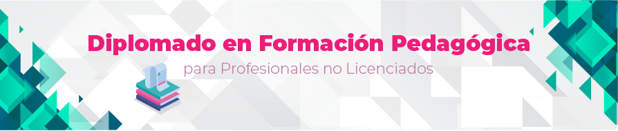 Diplomado en Formación Pedagógica para Profesionales no Licenciados