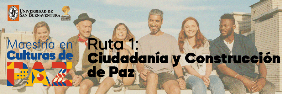 GRUPO 2: Ruta 1 Ciudadanía y Construcción de Paz