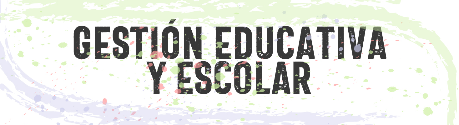 Gestión educativa y escolar 